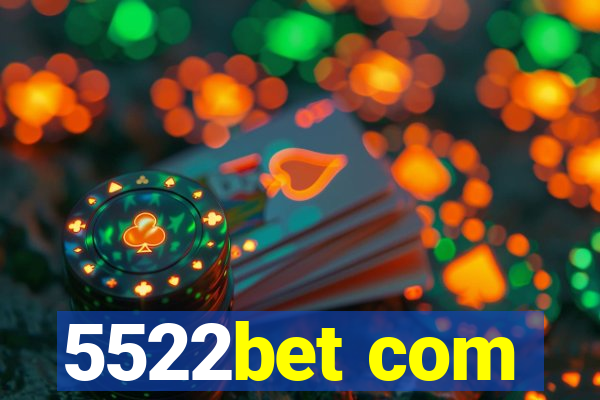 5522bet com